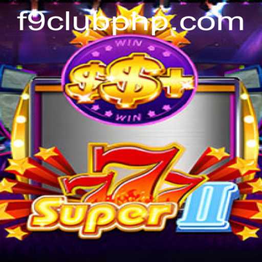Discover the Thrilling Experience of Super777II at F9club